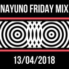 NAYUNO FRIDAY MIX 13  (13/04/2018)
