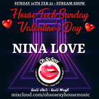 Nina Love - Oh So Sexy - Valentines Day House Tech Sunday - 14/2/21