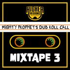 MIGHTY PROPHET'S DUB ROLL CALL Mixtape #3 Season 3 by Mighty Prophet