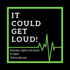It Could Get Loud on CHBN Radio 01.03.21