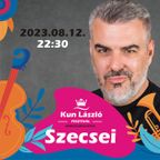 2023.08.12. - Kun László Fesztivál, Körösszegapáti - Saturday