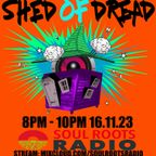 Shed of Dread Live on Soulroots November 23