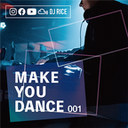 MAKE YOU DANCE #001 - HOUSE,EDM,POP,HIPHOP,TRAP