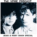 The Von Pip Musical Express Podcast Episode 5- JESUS & MARY CHAIN SPECIAL!