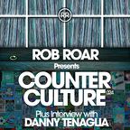 Rob Roar Presents Counter Culture. The Radio Show 024 - Guest Danny Tenaglia