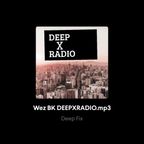 Wez BK live on DEEP X RADIO [8th May 2021]