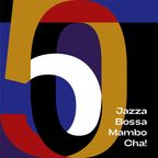 Jazzabossamambocha! 50