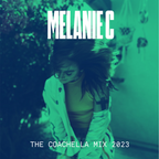 Melanie C - The Coachella Mix 2023