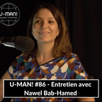 U-MAN! #86 - Entretien avec Nawel Bab-Hamed