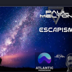 Atlantic Progression presents ESCAPISM with Paul_Melton 20Jan2024