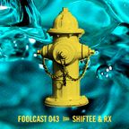 FOOLCAST 043 - SHIFTEE & RX "FIRE HYDRANT POOL PARTY"