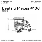 Beats & Pieces #106 - E.H - 26/05/22