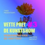 VETTE PRET - De Kunstshow Met T.Wee & Miss Milivolt - 11.04.2023