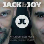 Jack & Joy - All About House Music (Ep 109 November 2021)