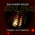 Day 055.09 : Salvador Dalek Live (2012_0503) at Tripnotic.fm