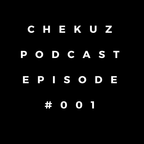 Chekuz Podcast #1