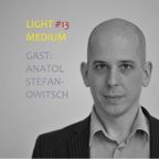 Lightmedium #13 - Anatol Stefanowitsch