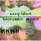 - B2B03 - KNWN - BACK2BACK SESSIONS by MXNG IDENT