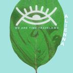 We Are Time Travelers - ALIENNA's 3 hour meditation set @ Radio GRK 107.4
