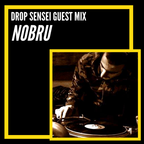 Drop Sensei Guest Mix - Nobru
