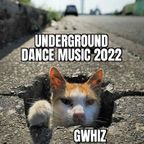 Underground Dance Music 2022 GWhiz