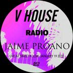 V HOUSE Radio 052 | Jaime Proano