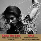 #231 Draw The Line Radio Show 18-11-2022 with guest mix 2nd hr by AM.I