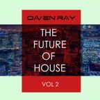 Daven Ray - The Future Of House vol 2