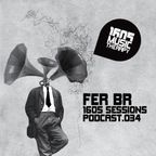 1605 Podcast 034 with Fer BR