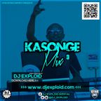 KASONGE MIX 3 [2022] - DJ EXPLOID | KENYAN, GENGETONE, NAIJA, AFROBEATS, BONGO, AMAPIANO, FINESSE