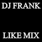 DJ FRANK - LIKE MIX 312
