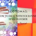 0030 Scotomas: How to deal with your inner spam blocker