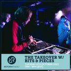 The Takeover w/ Bits & Pieces 4th October 2022