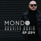 Gravity Radio 234 | MONDO