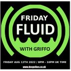 FLUID FRIDAY WITH GRIFFO - AUG 12 2022