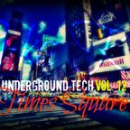 Underground Tech. /// Vol.12 /// Times Square
