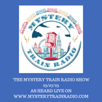 Mystery Train Radio Show - Playlist / Listen Again - 23/07/23