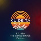 KU DE TA RADIO #458 PART 4/4 | THE GRAND FINALE