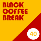 Black Coffee Break 40