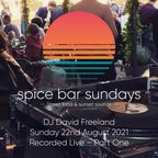 David Freeland - Spice Bar at The Table 22-08-21 Part One