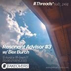 Bex Burch Resonant Adviser 3 18-Sep-21 (Threads*sub_ʇxǝʇ)