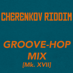 Groove-Hop Mix ﻿﻿﻿[﻿﻿﻿Mk. XVII]