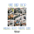 UK HIP HOP CIRCA 2000 - VINYL MIX