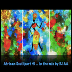 African Soul (part 4) … in the mix by DJ AA