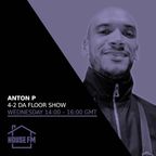 Anton P - 4-2-Da-Floor Show 07 SEP 2022