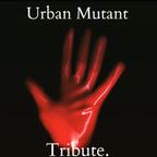 Urban Mutant "Tribute"