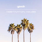 Yonah - Destination: House [DJ Set]