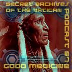 Good Medicine - Secret Archives of the Vatican Podcast 57
