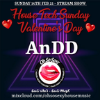 AnDD - Oh So Sexy - Valentines Day House Tech Sunday - 14/2/21