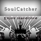 SoulCatcher - Enjoy Hardcore 5